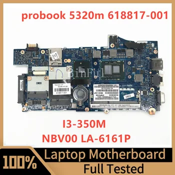 618817-001 618817-501 618817-601 Материнская плата для ноутбука HP 5320M Материнская плата NBV00 LA-6161P с процессором SLBPL I3-350M 100% Протестирована нормально