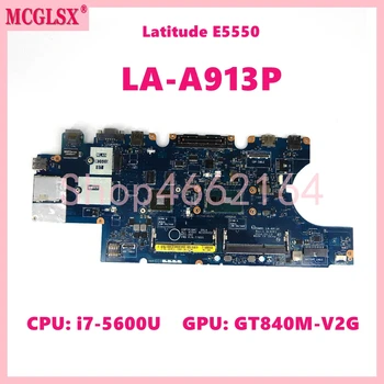 LA-A913P С процессором i7-5600U GT840M-V2G GPU Материнская плата для ноутбука Dell Latitude E5550 5550 Материнская плата для ноутбука CN 0DWVYV